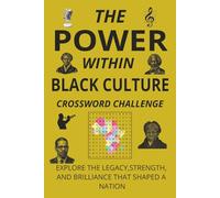The Power Within: Black Culture Crossword Challenge: Explore the Legacy, Strength, and Brilliance That Shaped a Nation - 6x9 Inches, 120 Pages, 540 ... Vacations, Holidays, and Relaxing Free Time