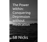 The Power Within: Conquering Depression without Medication
