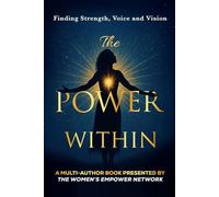 The Power Within: Finding Strength, Voice & Vision: 1 (The Power Series)