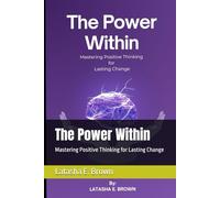 The Power Within: Mastering Positive Thinking for Lasting Change