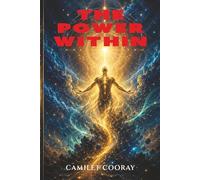 The Power Within: Rise Above Hardship Through Thought, Faith, and Self-Mastery