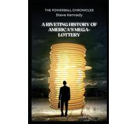 The Powerball Chronicles: A Riveting History of America's Mega-Lottery
