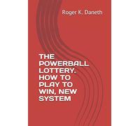 THE POWERBALL LOTTERY. HOW TO PLAY TO WIN, NEW SYSTEM