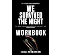 The Powerful Guidance from We Survived The Night Workbook: How Julian Brave Noisecat's Narrative can elevate your Understanding