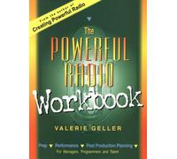 The Powerful Radio Workbook: The Prep, Performance & Post Production Planning