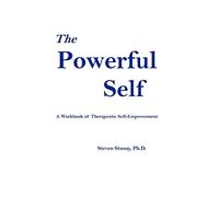 The Powerful Self: A Workbook of Therapeutic Self-Empowerment