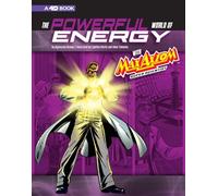 The Powerful World of Energy with Max Axiom, Super Scientist: 4D an Augmented Reading Science Experience (Graphic Science 4D)