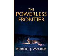 The Powerless Frontier: 106 (EMP Survival in a Powerless World)