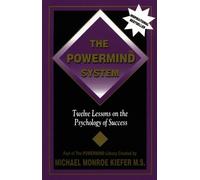 The Powermind System: Twelve Lessons on the Psychology of Success