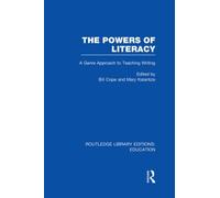 The Powers of Literacy (RLE Edu I) : A Genre Approach to Teaching Writing