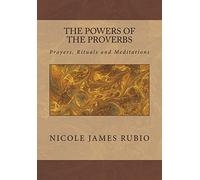 The Powers of the Proverbs: Prayers, Rituals and Meditations