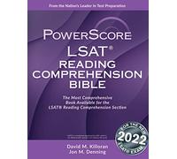The Powerscore LSAT Reading Comprehension Bible: 2018 Edition (Powescore LSAT Bible)