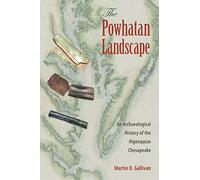 The Powhatan Landscape: An Archaeological History of the Algonquian Chesapeake (Society and Ecology in Island and Coastal Archaeology)