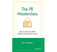 The PR Masterclass: How to develop a public relations strategy that works!