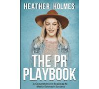 The PR Playbook: A Comprehensive Roadmap to Media Outreach Success