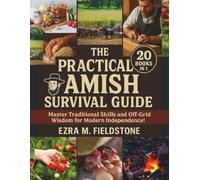 The Practical Amish Survival Guide: Master Traditional Skills and Off-Grid Wisdom for Modern Independence!