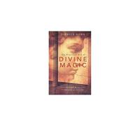 The Practical Art of Divine Magic: Contemporary & Ancient Techniques of Theurgy