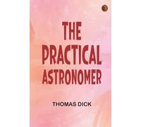 The Practical Astronomer