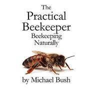 The Practical Beekeeper: Beekeeping Naturally: 1,2 & 3