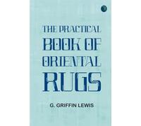 The Practical Book of Oriental Rugs