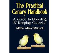 The Practical Canary Handbook: A Guide to Breeding & Keeping Canaries