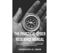 The Practical Cyber Resilience Manual: Step-by-step actions for leaders and teams across all business sectors in Australia.