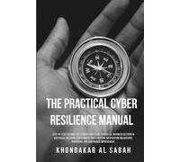 The Practical Cyber Resilience Manual: Step-by-step actions for leaders and teams across all business sectors in Australia.