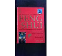 The PRACTICAL ENCYCLOPEDIA OF FENG SHUI.