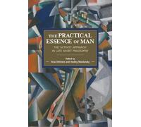 The Practical Essence of Man: The 'Activity Approach' in Late Soviet Philosophy (Historical Materialism)
