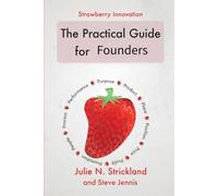 The Practical Guide for Founders: How to Build a Customer-Centric Business (The Practical Guides for Innovators)