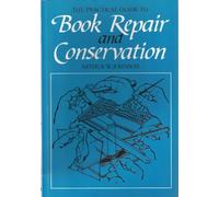 The Practical Guide to Book Repair and Conservation