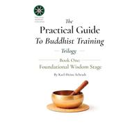 The Practical Guide To Buddhist Training - (Trilogy) - 1. Fundamental Wisdom