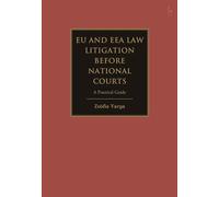The Practical Guide to EU Law Litigation before National Courts: A Practical Guide
