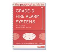 The Practical Guide to Grade-D Fire Alarm Systems : BS5839 - 6: 2019 Updated to Amd 1: 2020