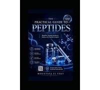 The Practical Guide to Peptides: Benefits, Dosage Guidance, Safety, and Peptide Insights