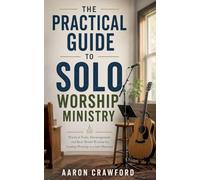 The Practical Guide to Solo Worship Ministry