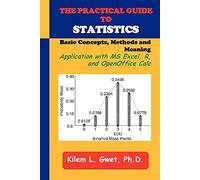 The Practical Guide to Statistics: Applications with Excel, R, and Calc