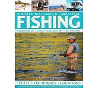 The Practical Guide To Successful Fishing