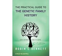 The Practical Guide to the Genetic Family History, Second Edition