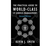 The Practical Guide To World-Class IT Service Management