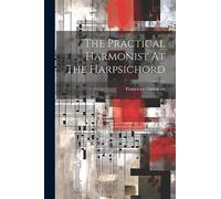 The Practical Harmonist At The Harpsichord