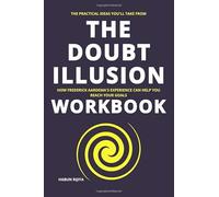 The Practical Ideas You'll Take From The Doubt Illusion Workbook: How Frederick Aardema's Experience Can Help You Reach Your Goals