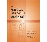 The Practical Life Skills Workbook: Self-Assessments, Exercises & Educational Handouts (Mental Health & Life Skills Workbook Series)