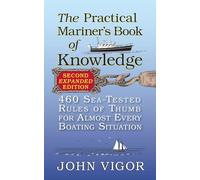 The Practical Mariner's Book of Knowledge, 2nd Edition: 460 Sea-Tested Rules of Thumb for Almost Every Boating Situation (INTERNATIONAL MARINE-RMP)