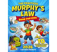The Practical Murphy’s Law Book for Kids: Help Your Child Stay Calm & Accept Mistakes Through Real-Life & Funny Stories That Build Confidence | With Step-by-Step Breakdowns & Mindset Tools