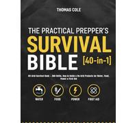 The Practical Prepper’s Survival Bible: Off-Grid Survival Book - 360 Skills, Bug-In Guide & No-Grid Projects for Water, Food, Power & First Aid