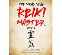 The Practical Reiki Master - Book 2