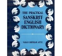 The Practical Sanskrit-English Dictionary: Containing Appendices on Sanskrit Prosody and Important Literary and Geographical Names in the Ancient History of India