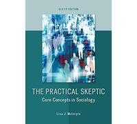 The Practical Skeptic: Core Concepts in Sociology (B&B SOCIOLOGY)