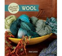The Practical Spinner's Guide - Wool